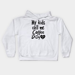 My kids call me Coffee Dog Mom Kids Hoodie